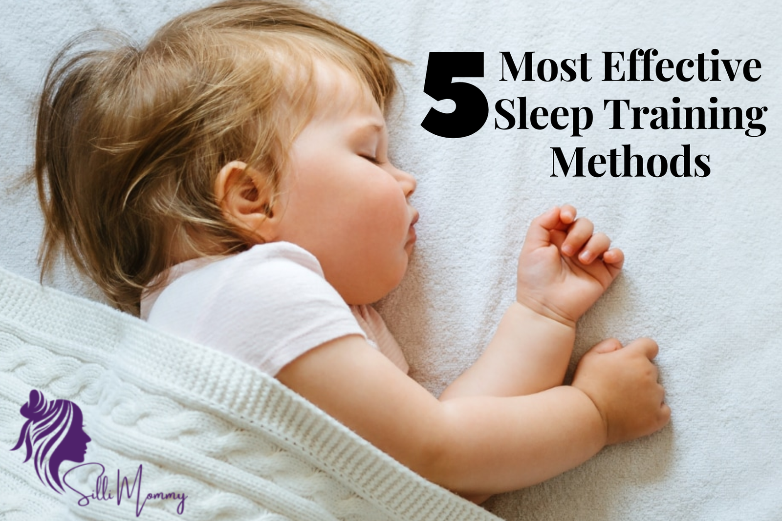 You are currently viewing Top 5 Most Effective Sleep Training Methods You Must Try  