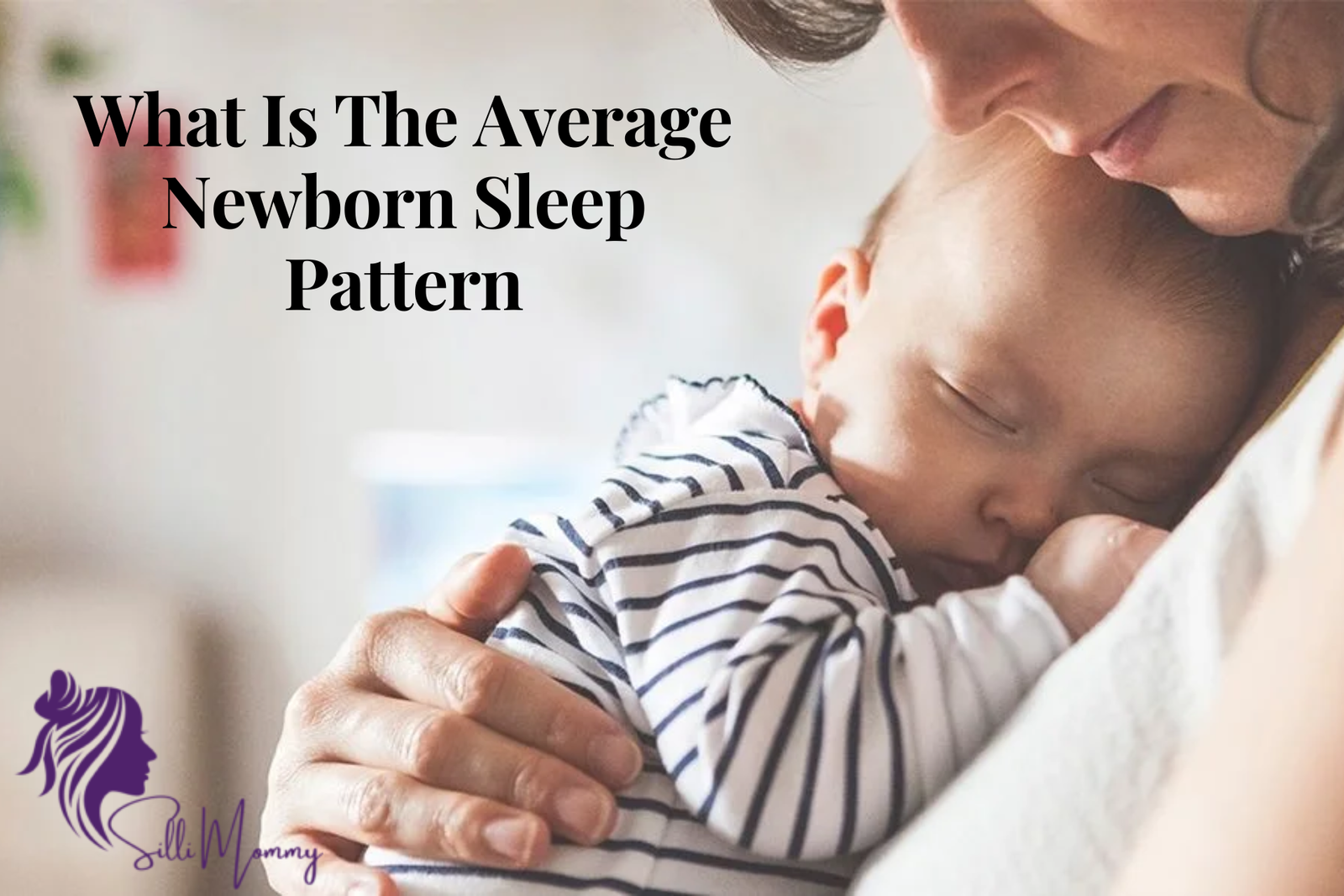 Read more about the article Infant Sleep Pattern: What Is the Average Newborn Sleep Pattern